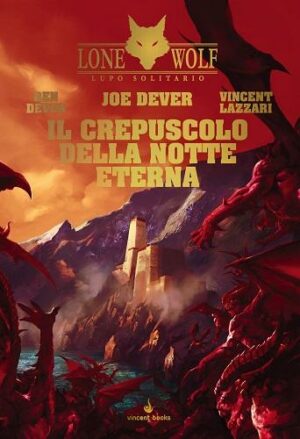 Lone Wolf - Lupo Solitario 31 - Il Crepuscolo della Notte Eterna - Variant Limited Edition - Vincent Books - Italiano