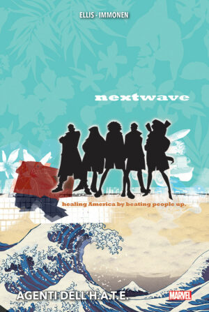 Nextwave - Agenti dell' H.A.T.E. Volume Unico - Italiano