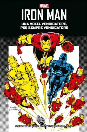 Iron Man di Dennis O'Neil Vol. 2 - Una Volta Vendicatore, Per Sempre Vendicatore - Marvel Geeks - Panini Comics - Italiano