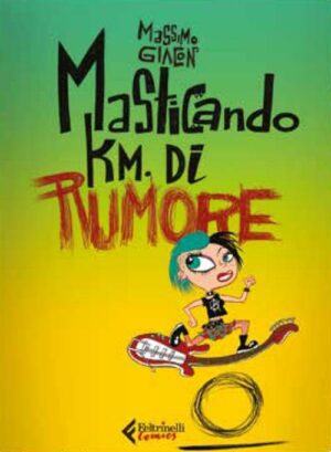 Masticando Km di Rumore - Volume Unico - Feltrinelli Comics - Italiano