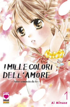 I Mille Colori dell'Amore - Tutto Comincia da Te 1 - Manga Dream 149 - Panini Comics - Italiano