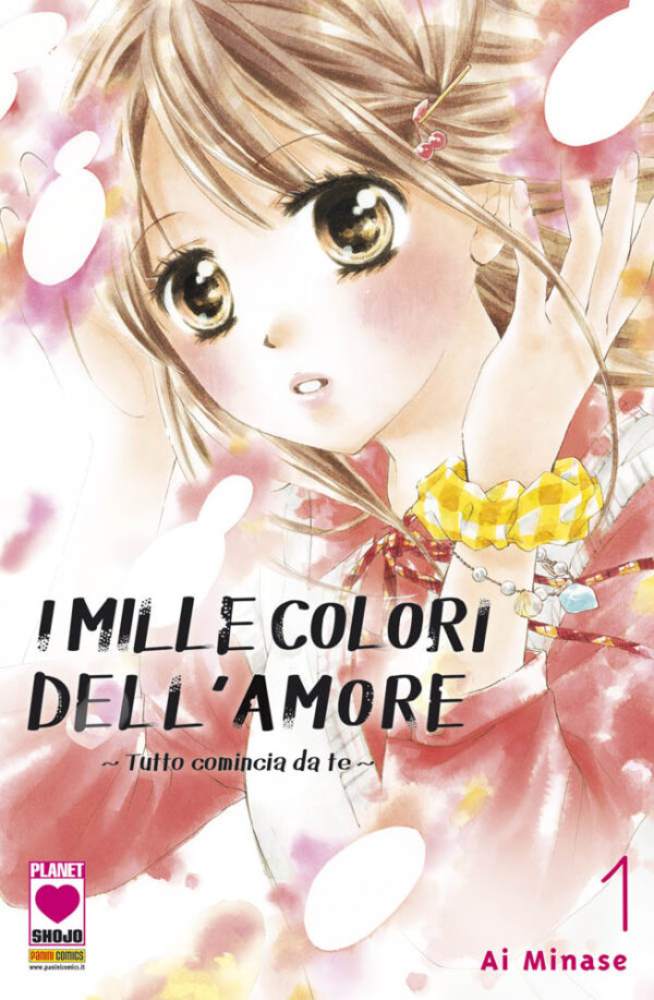 I Mille Colori dell'Amore - Tutto Comincia da Te 1 - Manga Dream 149 - Panini Comics - Italiano