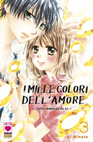 I Mille Colori dell'Amore - Tutto Comincia da Te 3 - Manga Dream 151 - Panini Comics - Italiano