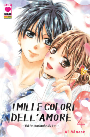 I Mille Colori dell'Amore - Tutto Comincia da Te 4 - Manga Dream 152 - Panini Comics - Italiano