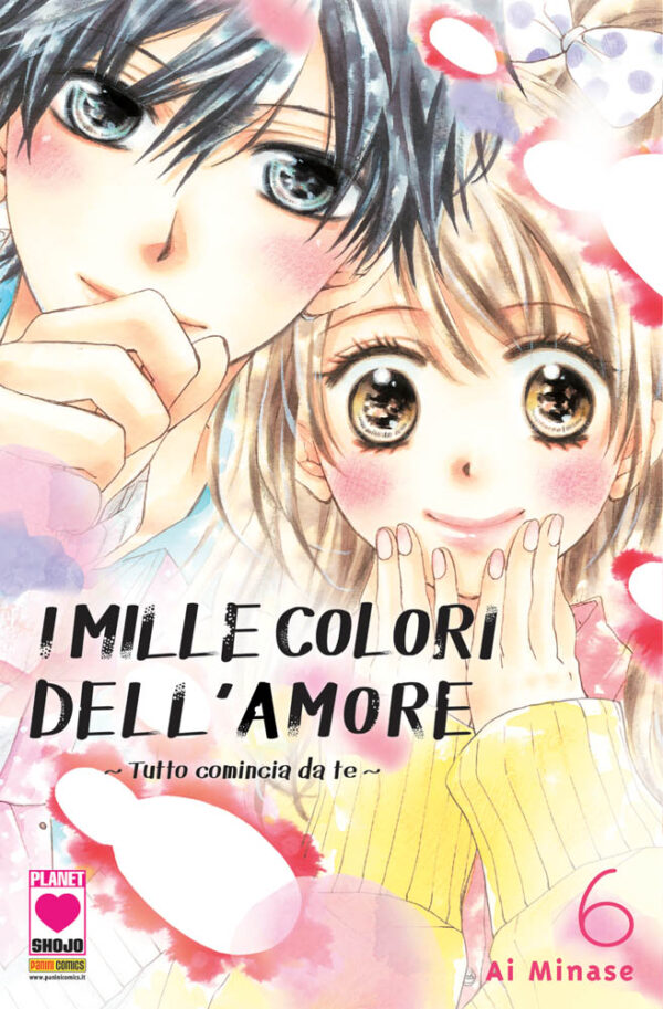 I Mille Colori dell'Amore - Tutto Comincia da Te 6 - Manga Dream 154 - Panini Comics - Italiano