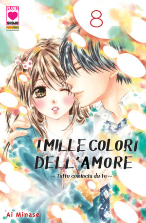 I Mille Colori dell'Amore - Tutto Comincia da Te 8 - Manga Dream 156 - Panini Comics - Italiano