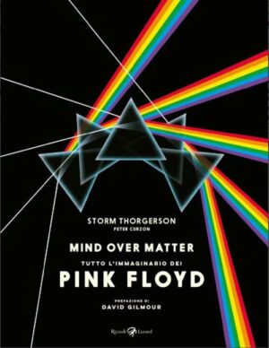 Mind Over Matter - Tutto l'Immaginario dei Pink Floyd - Volume Unico - Rizzoli Lizard - Italiano