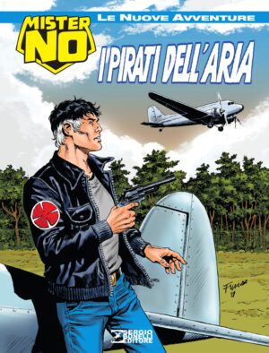 Mister No - Le Nuove Avventure 8 - I Pirati dell'Aria - Sergio Bonelli Editore - Italiano