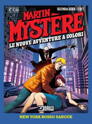 Martin Mystere - Le Nuove Avventure a Colori - Seconda Serie 3 - New York Rosso Sangue - Sergio Bonelli Editore - Italiano