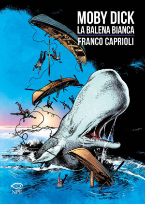 Moby Dick - La Balena Bianca - Volume Unico - Edizioni NPE - Italiano