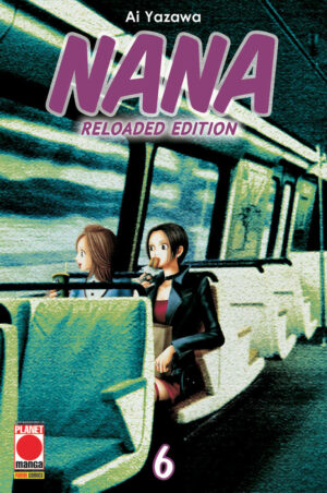 Nana Reloaded Edition 6 - Panini Comics - Italiano