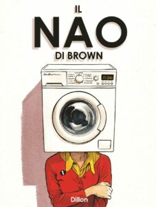 Il Nao di Brown – Volume Unico – Nuova Edizione – Bao Publishing – Italiano fumetto feat