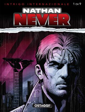 Nathan Never 343 - Ostaggi - Sergio Bonelli Editore - Italiano