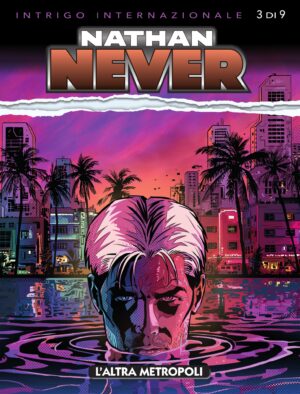 Nathan Never 345 - L'Altra Metropoli - Sergio Bonelli Editore - Italiano