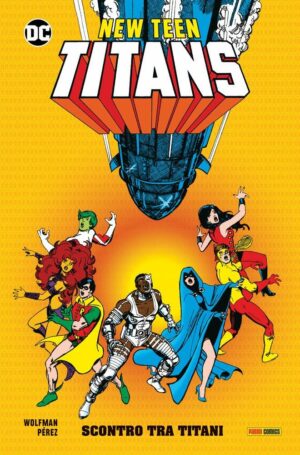 New Teen Titans di Wolfman & Pérez Vol. 2 - Scontro tra Titani - Panini Comics - Italiano