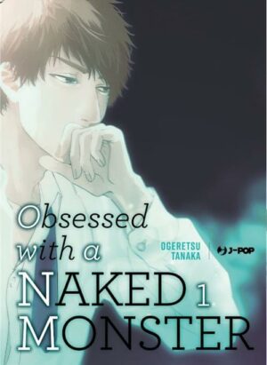 Obsessed with a Naked Monster 1 - Jpop - Italiano
