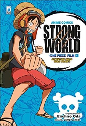 One Piece Strong World: Il Film - Avventura sulle Isole Volanti 1 - Anime Comics - Edizioni Star Comics - Italiano
