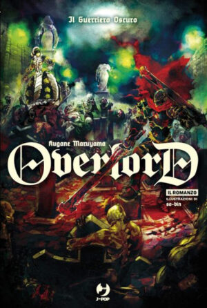 Overlord Romanzo - Light Novel 2 - Il Guerriero Oscuro - Jpop - Italiano