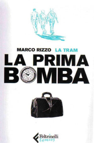 La Prima Bomba - Volume Unico - Feltrinelli Comics - Italiano