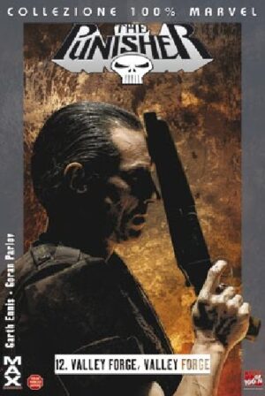 Punisher MAX Vol. 12 - Valley Forge, Valley Forge - 100% Marvel MAX - Panini Comics - Italiano