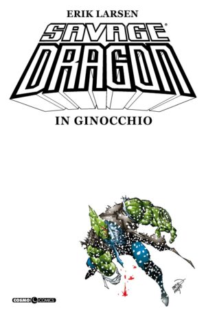 Savage Dragon 3 - In Ginocchio - Cosmo Comics - Editoriale Cosmo - Italiano