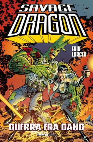 Savage Dragon 6 - Guerra tra Gang - Cosmo Comics - Editoriale Cosmo - Italiano