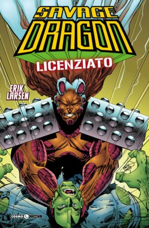 Savage Dragon 8 - Licenziato - Cosmo Comics - Editoriale Cosmo - Italiano