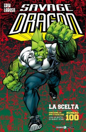 Savage Dragon 18 - La Scelta - Cosmo Comics - Editoriale Cosmo - Italiano