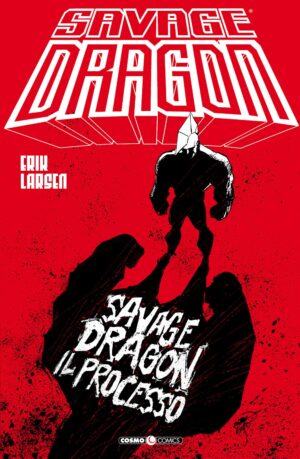 Savage Dragon 32 - Il Processo - Cosmo Comics - Editoriale Cosmo - Italiano