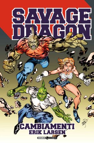 Savage Dragon 35 - Cambiamenti - Cosmo Comics - Editoriale Cosmo - Italiano