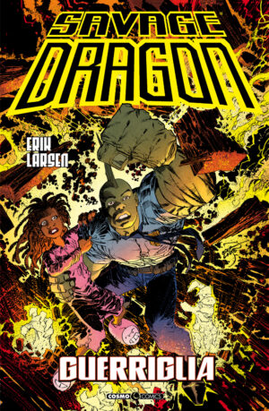 Savage Dragon 38 - Guerriglia - Cosmo Comics - Editoriale Cosmo - Italiano