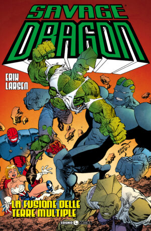 Savage Dragon 39 - La Fusione delle Terre Multiple - Cosmo Comics - Editoriale Cosmo - Italiano