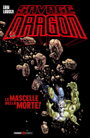 Savage Dragon 44 - Le Mascelle della Morte - Cosmo Comics - Editoriale Cosmo - Italiano