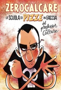 Zerocalcare – La Scuola di Pizze in Faccia del Professor Calcare – Bao Publishing – Italiano aut1