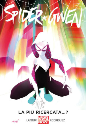 Spider-Gwen Vol. 1 - La Più Ricercata... ? - Marvel Collection - Panini Comics - Italiano