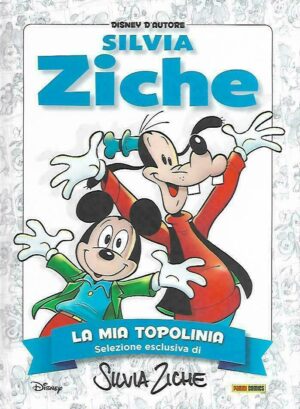 Disney D'Autore 1 - Silvia Ziche 1 - Panini Comics - Italiano