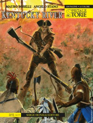 Speciale Le Storie 6 - Kentucky River - Sergio Bonelli Editore - Italiano