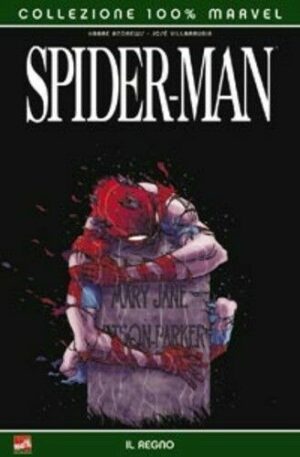 Spider-Man - Il Regno - Volume Unico - 100% Marvel - Panini Comics - Italiano