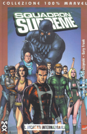 Squadron Supreme Vol. 1 - Incidenti Internazionali - 100% Marvel MAX - Panini Comics - Italiano