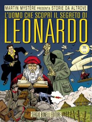 Storie da Altrove 22 - L'Uomo che Scoprì il Segreto di Leonardo da Vinci - Sergio Bonelli Editore - Italiano