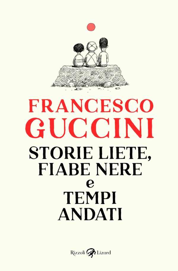 Storie Liete, Fiabe Nere e Tempi Andati - Volume Unico - Rizzoli Lizard - Italiano