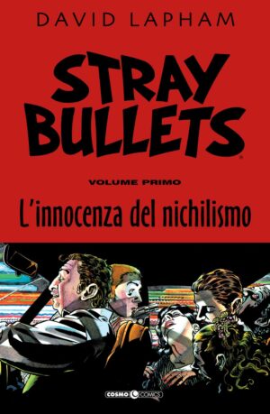 Stray Bullets Vol. 1 - L'Innocenza del Nichilismo - Cosmo Comics - Editoriale Cosmo - Italiano