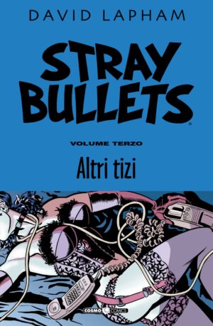 Stray Bullets Vol. 3 - Altri Tizi - Cosmo Comics - Editoriale Cosmo - Italiano
