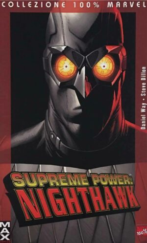 Supreme Power - Nighthawk - Volume Unico - 100% Marvel MAX - Panini Comics - Italiano