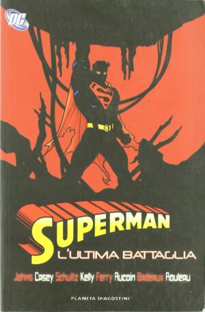 Superman - L'Ultima Battaglia - Planeta DeAgostini - Italiano