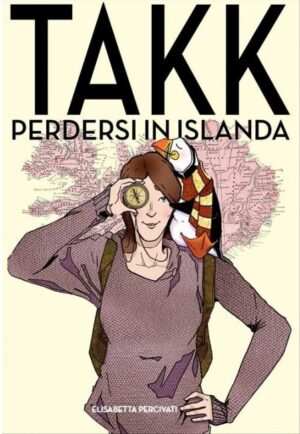 Takk - Perdersi in Islanda - Volume Unico - Becco Giallo - Italiano