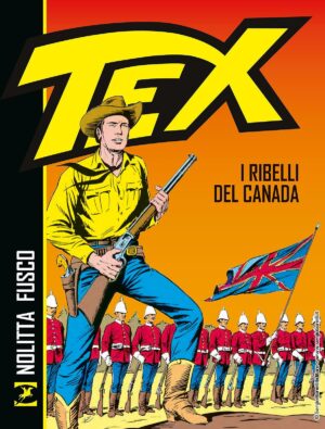 Tex - I Ribelli del Canada - Sergio Bonelli Editore - Italiano