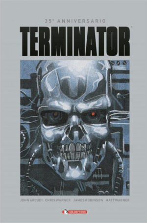 Terminator - Trentacinquesimo Anniversario - Volume Unico - Saldapress - Italiano