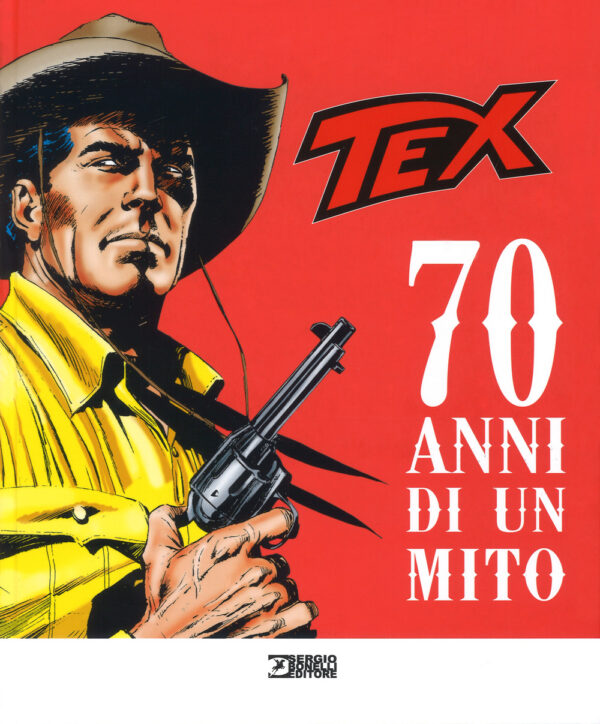 Tex - 70 Anni di un Mito - Sergio Bonelli Editore - Italiano