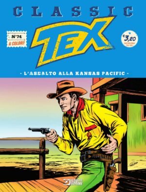 Tex Classic 74 - L'Assalto alla Kansas Pacific - Sergio Bonelli Editore - Italiano